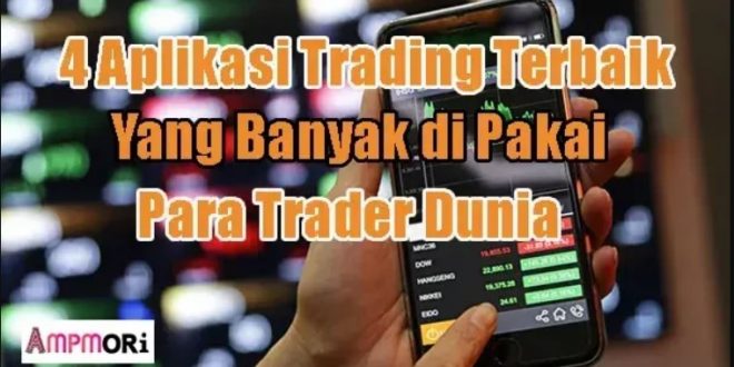 4 Aplikasi Trading Terbaik yang Banyak di Pakai Oleh Para Trader Dunia