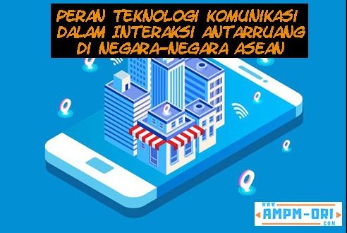 Pahami Peran Teknologi Komunikasi dalam Interaksi Antarruang di Negara-Negara ASEAN 