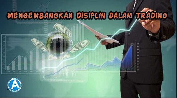 3 Cara untuk Membantu Diri Mengembangkan Disiplin dalam Trading