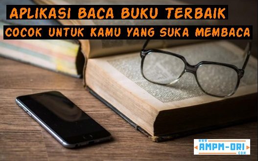 Aplikasi Baca Buku Terbaik Cocok untuk Kamu yang Suka Membaca