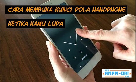 Cara Membuka Kunci Pola Handphone Samsung Ketika Kamu Lupa