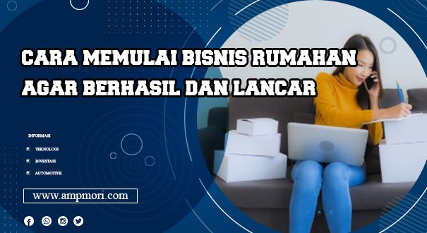 Cara Memulai Bisnis Rumahan Agar Berhasil dan Lancar