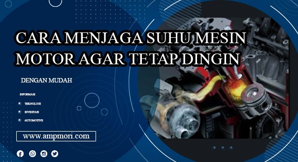 Cara Menjaga Suhu Mesin Motor Agar Tetap Dingin dengan Mudah