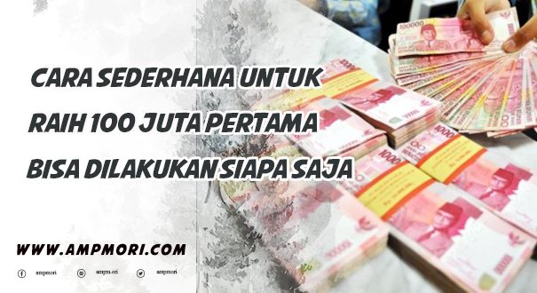 Cara Sederhana untuk Raih 100 Juta Pertama, Bisa dilakukan Siapa Saja