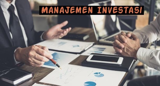 Hal Tentang Manajemen Investasi yang Perlu Diketahui