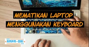 Inilah 5 Cara Mematikan Laptop Menggunakan Keyboard