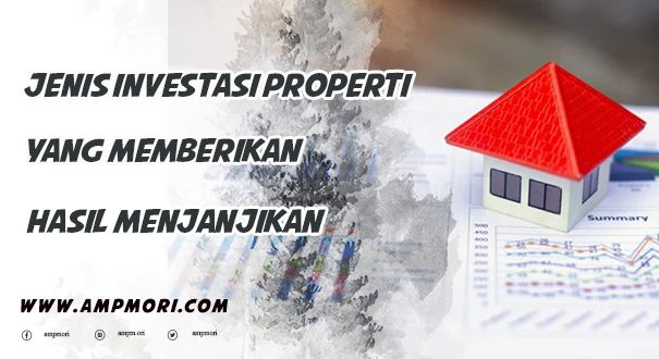 Jenis-Jenis Investasi Properti yang Memberikan Hasil Menjanjikan
