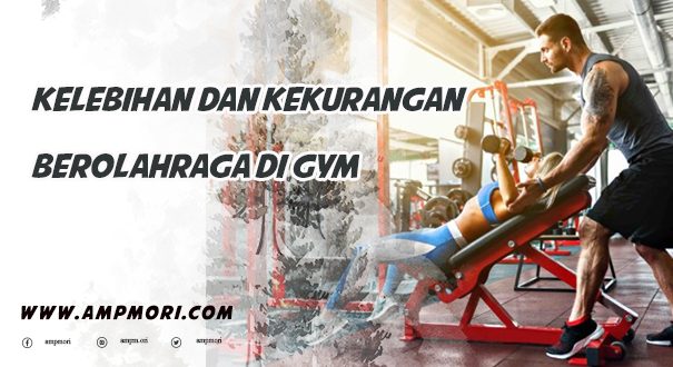 Kelebihan dan Kekurangan Ketika Ingin Berolahraga di Gym
