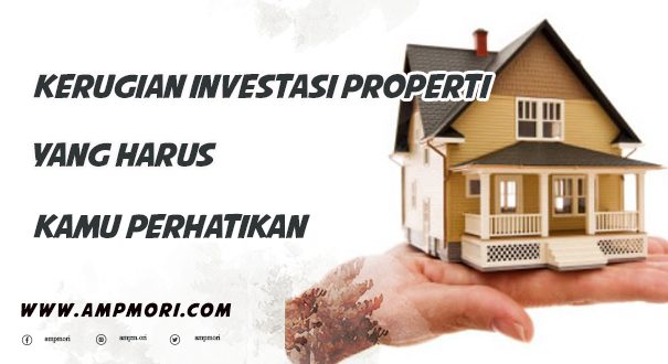 Kerugian Investasi Properti yang Harus Kamu Perhatikan