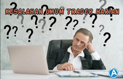 Kesalahan Umum Trader Harian yang Sering Terjadi