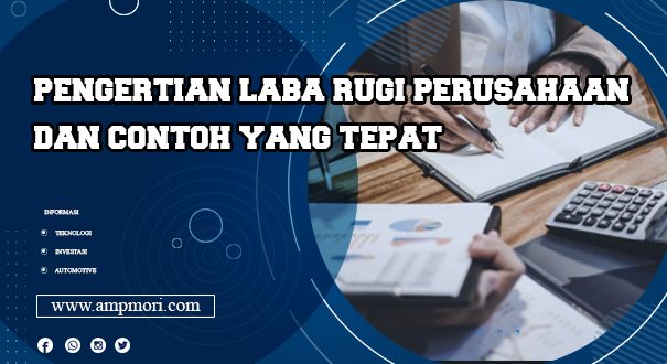 Pengertian Laba Rugi Perusahaan dan Contoh yang Tepat