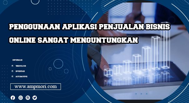 Penggunaan Aplikasi Penjualan Bisnis Online Sangat Menguntungkan