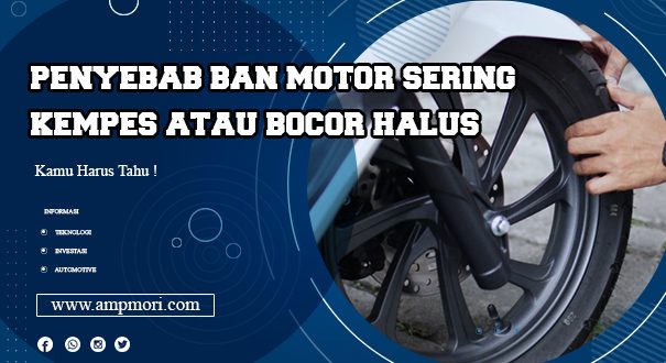 Penyebab Ban Motor Sering Kempes atau Bocor Halus