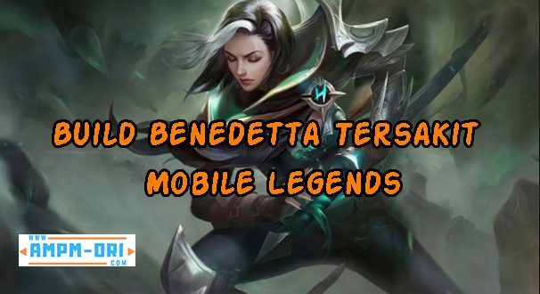 Pilihan Build Benedetta Tersakit Mobile Legends dan Cara Menggunakannya