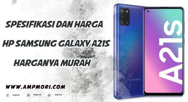Spesifikasi dan Harga Hp Samsung Galaxy A21s, Harganya Murah
