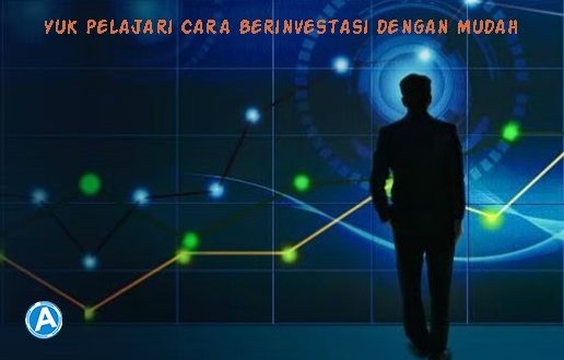 Yuk Pelajari Cara Berinvestasi dengan Mudah