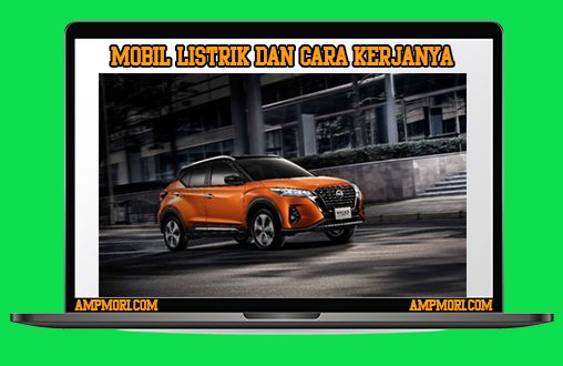 4 Jenis Mobil Listrik dan Cara Kerjanya, Yuk Kenalin
