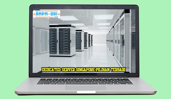 Dedicated Server Singapore Pilihan Terbaik