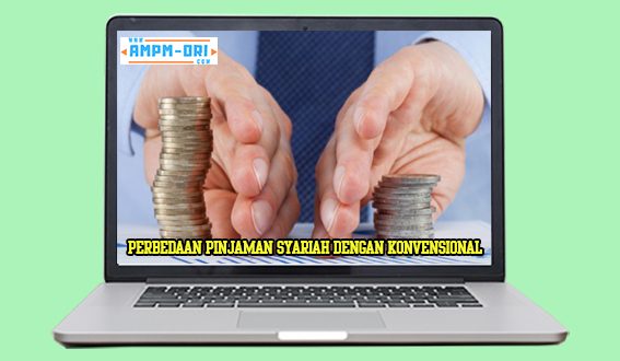 Jenis dan Perbedaan Pinjaman Syariah dengan Pinjaman Konvensional