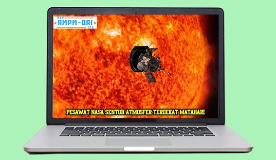 Pesawat NASA Akhirnya Sentuh Atmosfer Terdekat Matahari