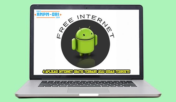 4 Aplikasi Internet Gratis Terbaru 2022 Sudah Terbukti!