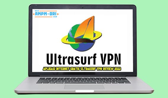 Aplikasi Internet Gratis Ultrasurf Vpn Review 2022