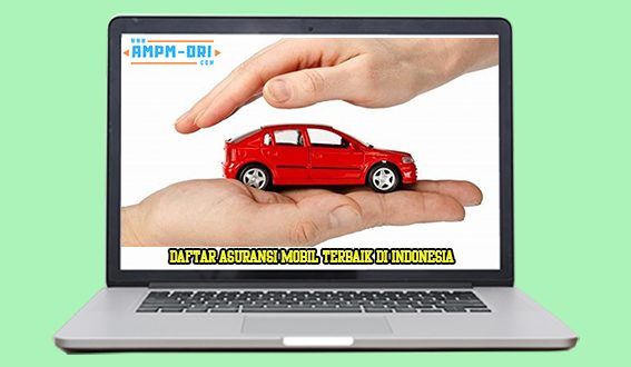 Daftar Asuransi Mobil Terbaik di Indonesia