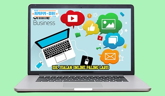 Ide Jualan Online Paling Laris di Tahun 2022