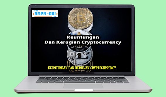 Keuntungan dan Kerugian Cryptocurrency