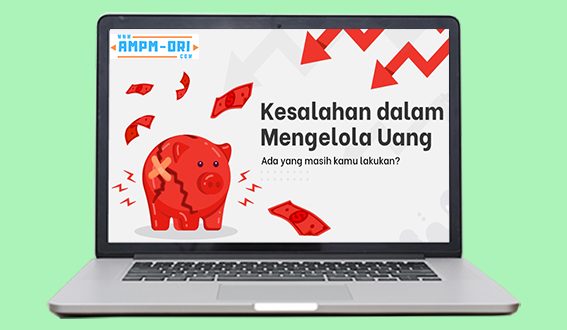 Kesalahan yang Sering Terjadi dalam Mengelola Uang