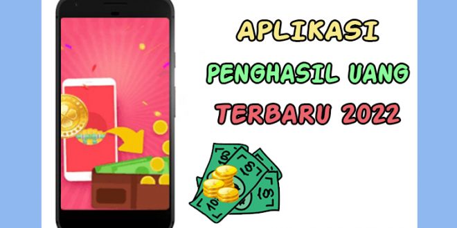 Aplikasi Penghasil Uang Android 2022 Terbaru, Sudah Terbukti Membayar