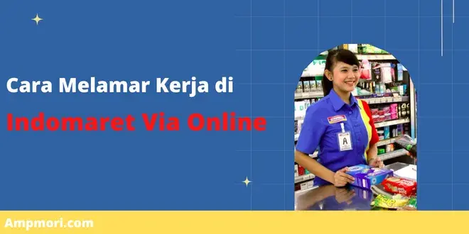 Cara Melamar Kerja di Indomaret Via Online